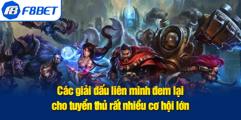 liên minh huyền thoại đem lại cơ hội